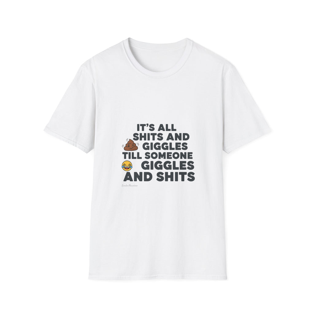 Its all shits and giggles...Unisex Softstyle T-Shirt.
