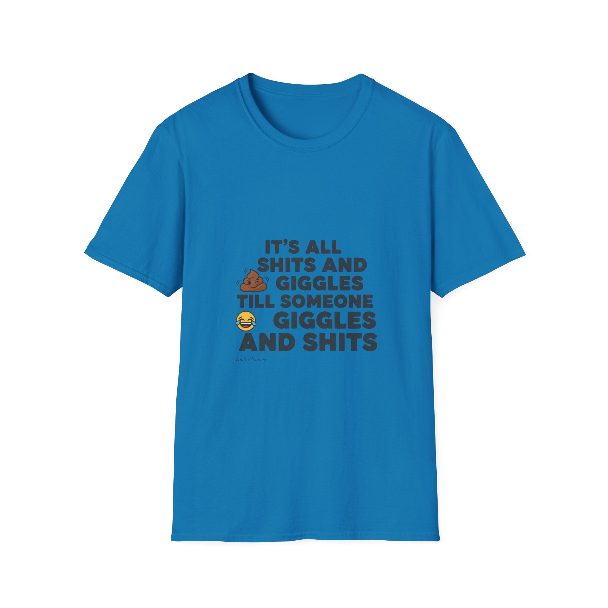 Its all shits and giggles...Unisex Softstyle T-Shirt.