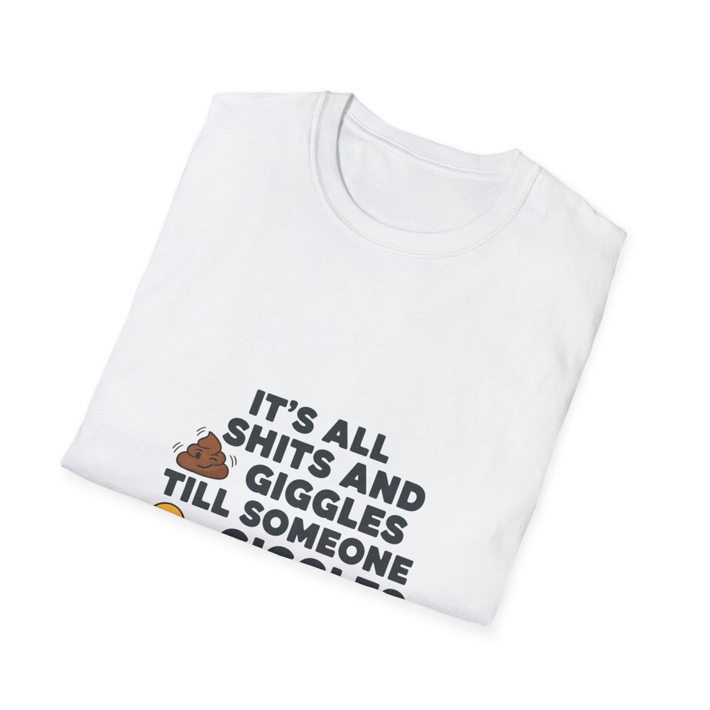 Its all shits and giggles...Unisex Softstyle T-Shirt.