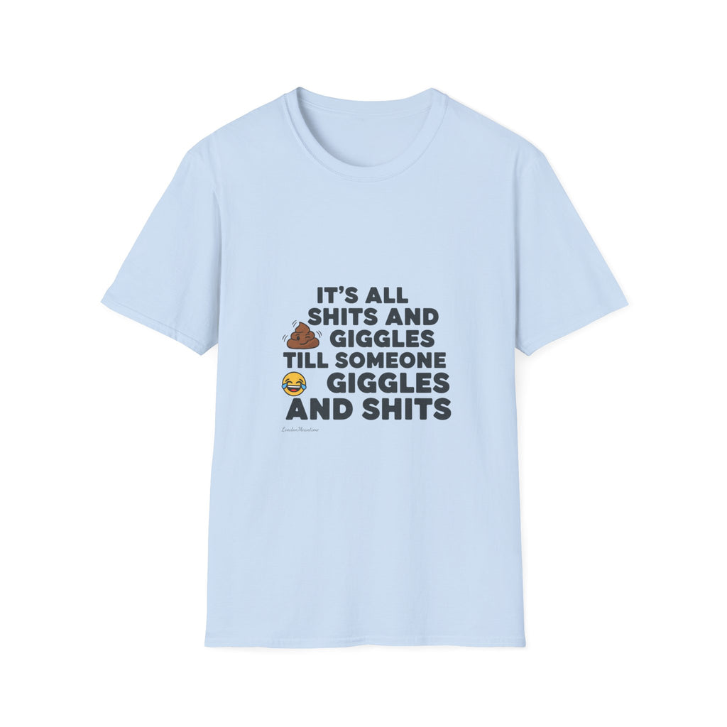 Its all shits and giggles...Unisex Softstyle T-Shirt.