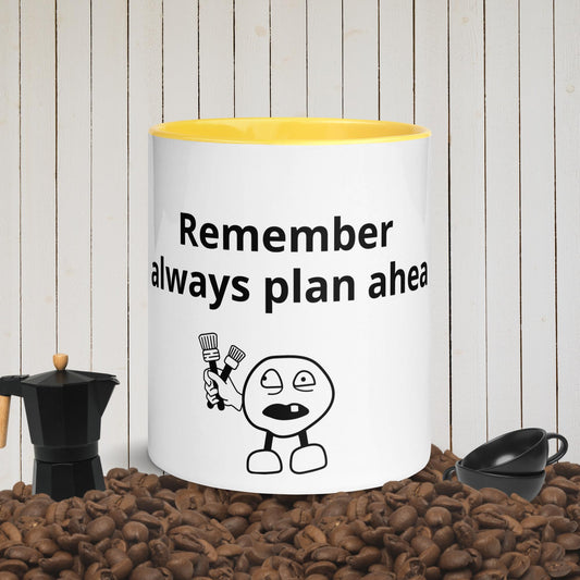 Plan ahea... mug with colour inside