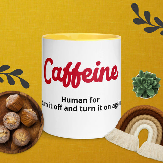 Caffeine: Human for turn it off and turn it on again, mug with colour inside